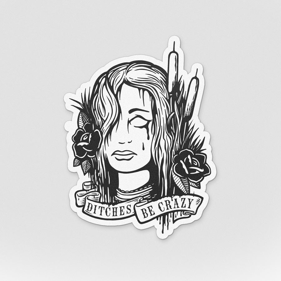 Ditches Be Crazy Sticker